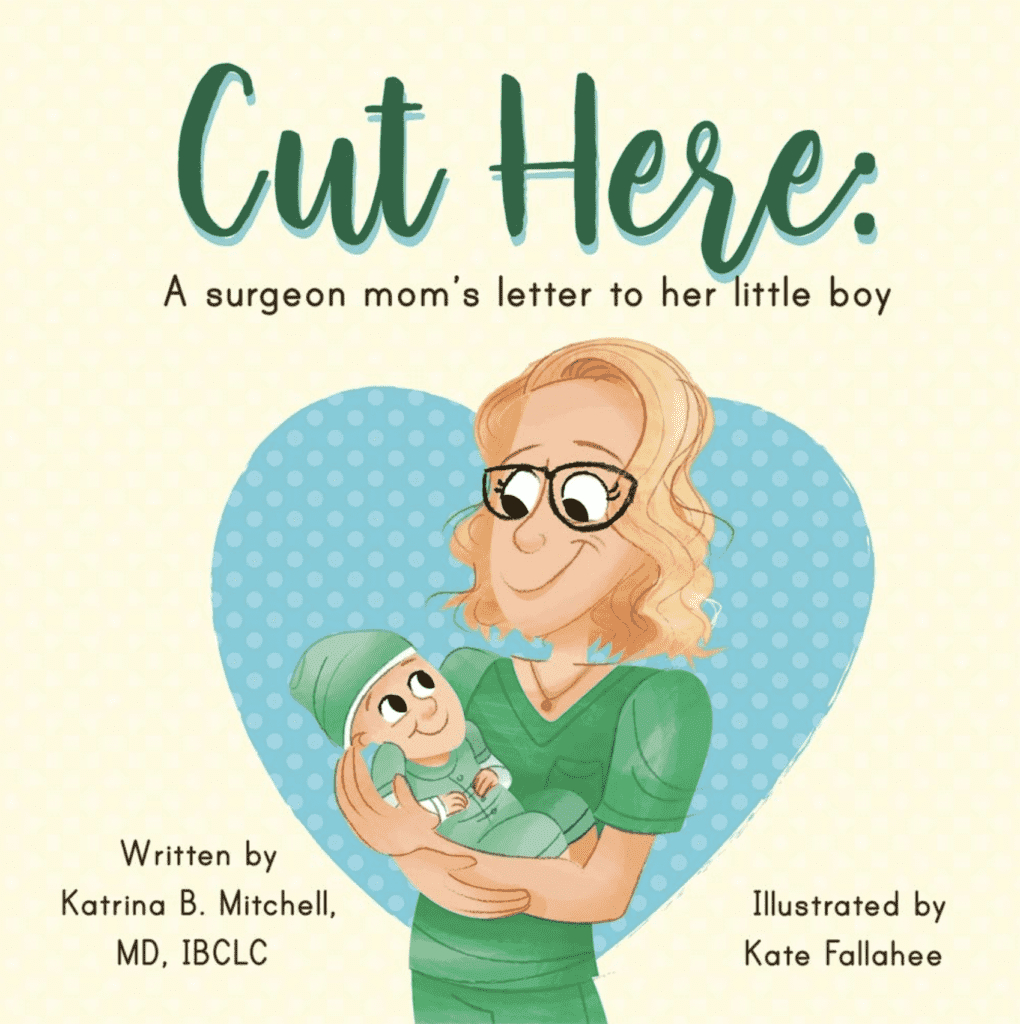 Cut Here: A surgeon mom's letter to her little boy book