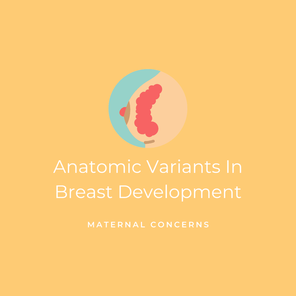 Anatomic Variations in Breast Development Post in Maternal Concerns