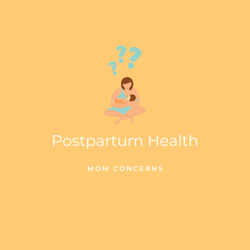 Postpartum Health | Mom Concerns