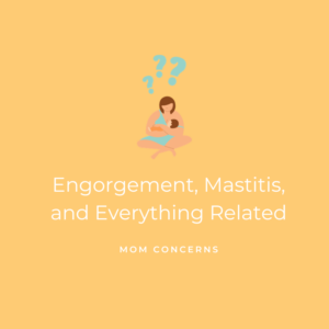 Engorgement, Mastitis, and Everything Related | Mom Concerns | Physician Guide to Breastfeeding